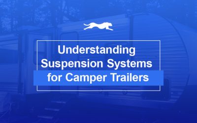 Understanding Suspension Systems for Camper Trailers